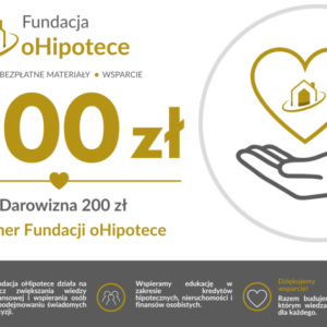 Darowizna 200 zł - Partner Fundacji oHipotece